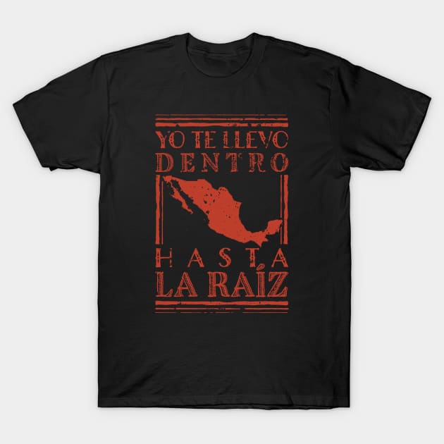 Hasta La Raiz (MEXICO) T-Shirt by LaBearDod